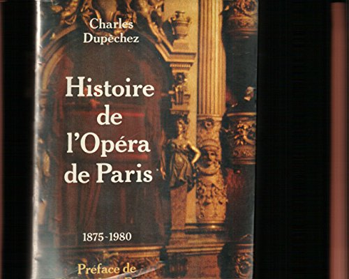 Histoire de l'Opéra de Paris : Un siècle au palais Garnier, 1875-1980