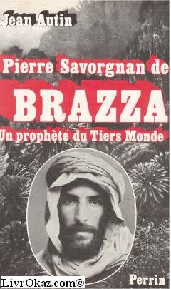 Stock image for Pierre Savorgnan De Brazza : Un Prophte Du Tiers Monde for sale by RECYCLIVRE