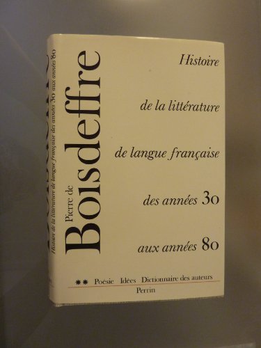 HISTOIRE DE LA LITTERATURE DE LANGUE FRANCAISE DES ANNEES 1930 AUX ANNEES 1980