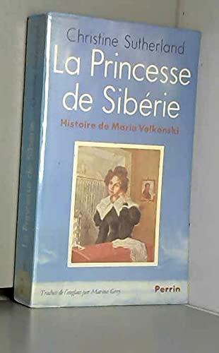 Imagen de archivo de La Princesse De Sibrie : Histoire De Maria Volkonski a la venta por RECYCLIVRE