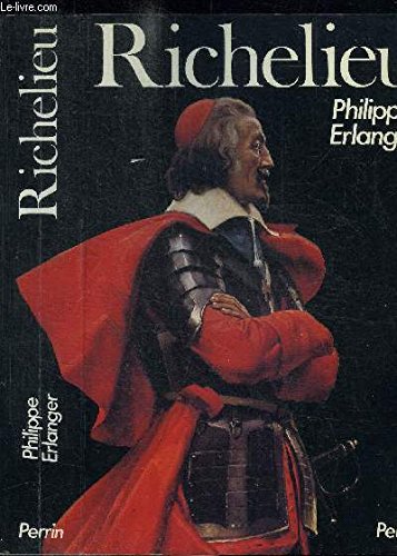 Stock image for Richelieu. L'ambitieux. Le rvolutionnaire. Le dictateur. for sale by Librairie Christian Chaboud