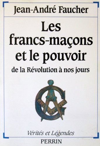 Beispielbild fr Les Francs-maçons et le pouvoir Faucher, Jean-Andr zum Verkauf von LIVREAUTRESORSAS