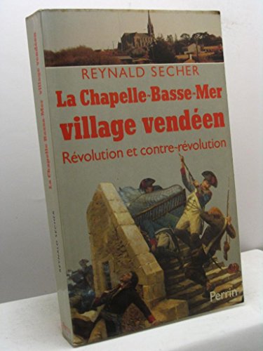 Beispielbild fr La Chapelle-Basse-Mer village venden Rvolution et contre-rvolution zum Verkauf von Ammareal