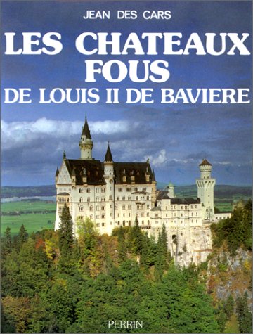Stock image for Les Chteaux fous de Louis II de Bavire for sale by medimops