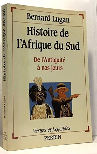 Stock image for Histoire de l'Afrique du Sud De l'Antiquit  nos jours (Collection Ve rite et le gendes) (French Edition) for sale by ThriftBooks-Dallas