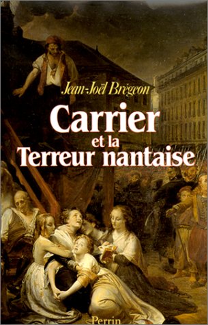 Stock image for Carrier et la terreur nantaise. for sale by AUSONE