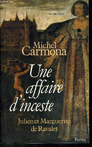 Une affaire d'inceste: Julien et Marguerite de Ravalet (French Edition) (9782262004606) by Carmona, Michel