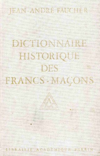 Stock image for Dictionnaire historique des francs-maons : Du XVIIIe sicle  nos jours for sale by Ammareal