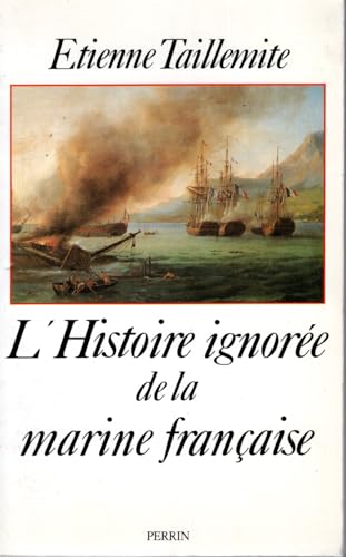 Imagen de archivo de L'Histoire ignor e de la marine française Taillemite, Etienne a la venta por LIVREAUTRESORSAS