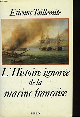 Stock image for L'Histoire ignor e de la marine française Taillemite, Etienne for sale by LIVREAUTRESORSAS