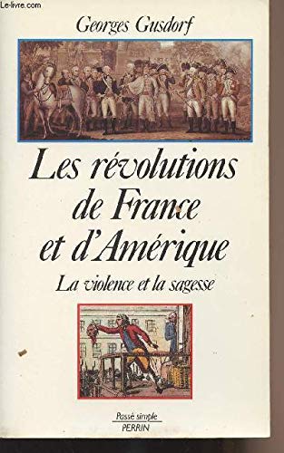 Beispielbild fr Les Rvolutions de France et d'Amrique : La violence et la sagesse zum Verkauf von Ammareal