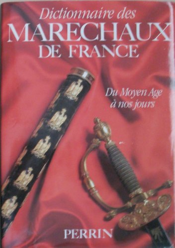 Beispielbild fr Dictionnaire des marchaux de France : Du Moyen ge  nos jours zum Verkauf von Ammareal