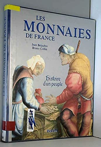 9782262006402: Les Monnaies De France. Histoire D'Un Peuple