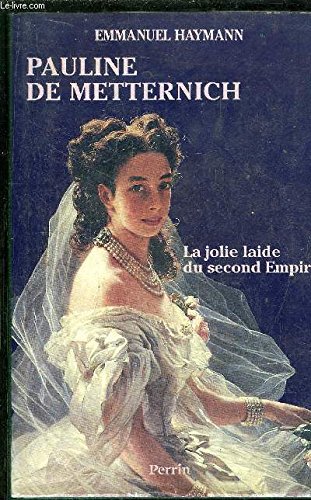 Beispielbild fr Pauline de Metternich, la jolie laide du Second Empire zum Verkauf von Ammareal