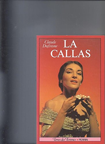 Beispielbild fr La Callas Dufresne, Claude zum Verkauf von LIVREAUTRESORSAS