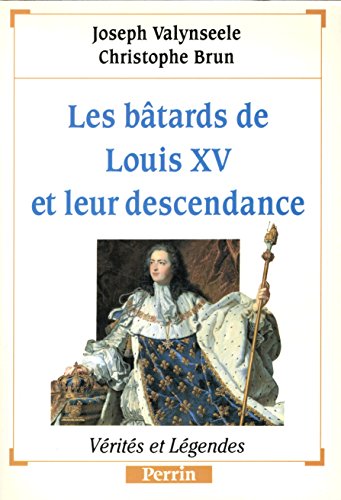 Imagen de archivo de Les Btards De Louis Xv Et Leur Descendance a la venta por RECYCLIVRE