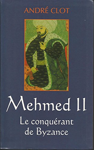 Beispielbild fr Mehmed Ii : Le Conqurant De Byzance zum Verkauf von RECYCLIVRE