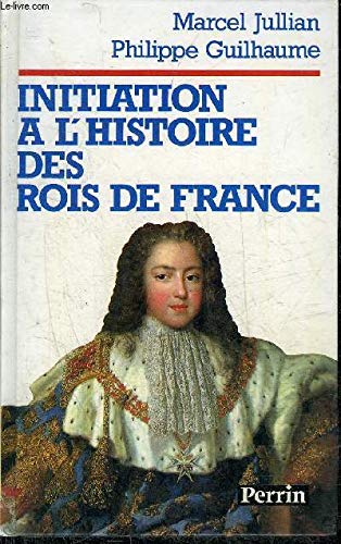 Beispielbild fr Initiation  l'histoire des rois de France zum Verkauf von medimops