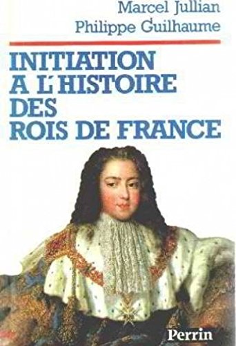 Stock image for Initiation a l'histoire des rois de france for sale by Ammareal