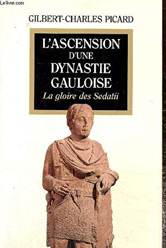 Ascension d'une dynastie gauloise (L). La gloire des Sedatii.