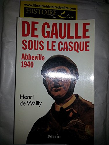 Stock image for Abbeville 1940. De Gaulle Sous Le Casque for sale by RECYCLIVRE