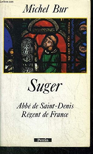 Imagen de archivo de Suger, abb de Saint-Denis, rgent de France a la venta por medimops