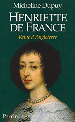 Henriette de France, reine d'Angleterre (9782262007980) by Dupuy, Micheline