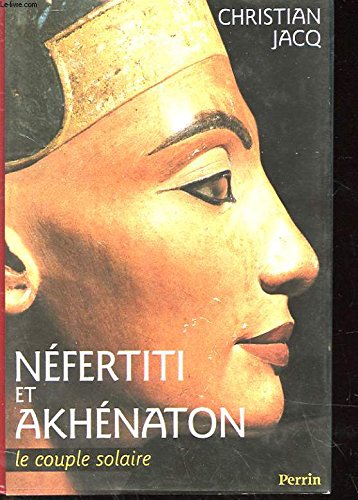 9782262008024: Nfertiti et Akhnaton: Le couple solaire