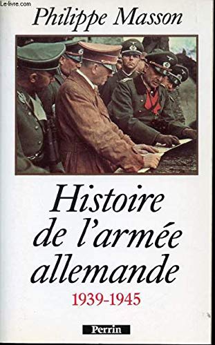 Beispielbild fr Histoire de l'arme allemande : 1939-1945 zum Verkauf von Ammareal