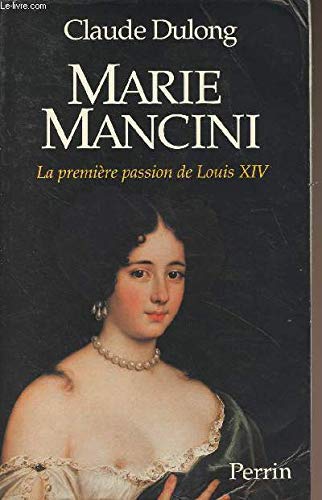 9782262008505: Marie Mancini. La Premiere Passion De Louis Xiv