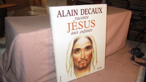 Beispielbild fr Alain Decaux raconte Jsus aux enfants zum Verkauf von Ammareal