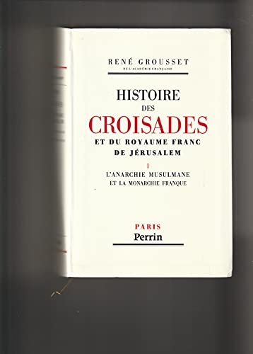 9782262009311: Histoire des Croisades et du Royaume franc de Jérusalem (French Edition)