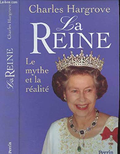 LA REINE : LE MYTHE ET LA REALITE