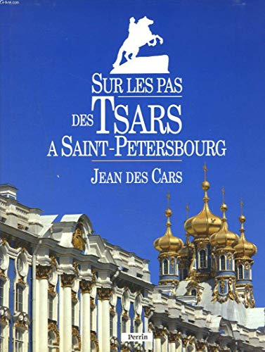 SUR LES PAS DES TSARS A SAINT-PETERSBOURG