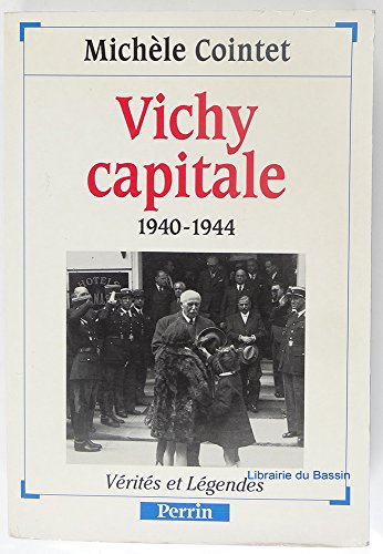 Imagen de archivo de Vichy capitale 1940-1944 a la venta por TotalitarianMedia