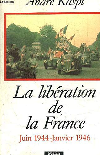 Stock image for La Libration de la France : Juin 1944-Janvier 1946 for sale by Ammareal