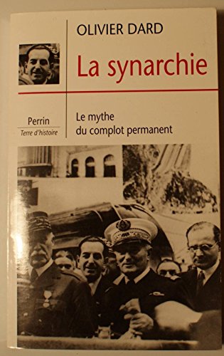Beispielbild fr La Synarchie : Le Mythe Du Complot Permanent zum Verkauf von RECYCLIVRE