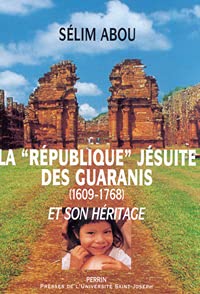 Stock image for La "Republique" jesuite des Guarani s (1609-1768) et son heritage for sale by Marbus Farm Books