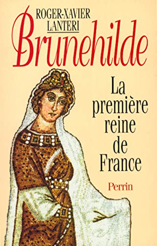 9782262011253: Brunehilde la premire reine de France