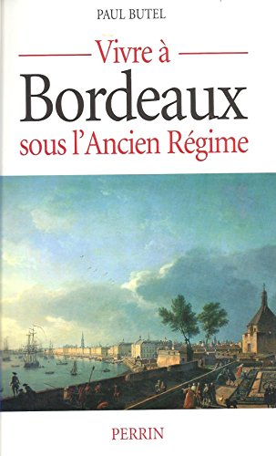 Beispielbild fr Vivre  Bordeaux sous l'Ancien rgime zum Verkauf von medimops