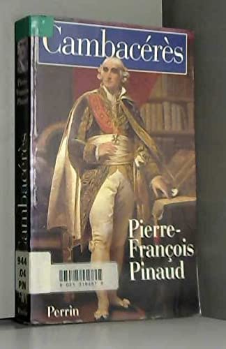 Cambacérès : 1753-1824 - Pinaud, Pierre-françois
