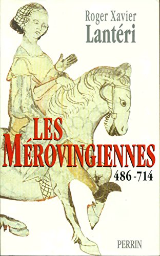 Stock image for Les Mrovingiennes, 486-714 for sale by Ammareal