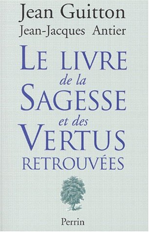 Beispielbild fr Le livre de la sagesse et des vertus retrouves zum Verkauf von Ammareal