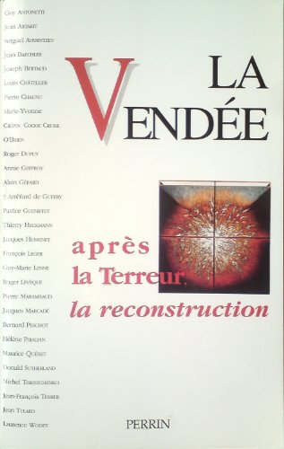 Stock image for La Vende : aprs la Terreur, la reconstruction : Actes du Colloque tenu  La Roche-sur-Yon les 25, 26 et 27 avril 1996 for sale by La Plume Franglaise