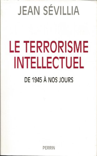 Beispielbild fr Le terrorisme intellectuel : De 1945  nos jours zum Verkauf von Ammareal