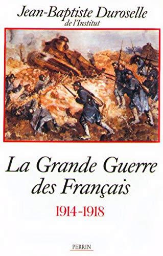 Beispielbild fr La Grande Guerre Des Franais : 1914-1918 zum Verkauf von RECYCLIVRE