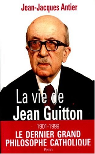 Beispielbild fr La vie de jean guitton zum Verkauf von medimops