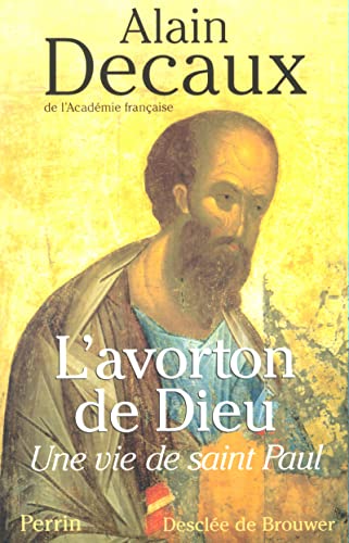 9782262014810: L'avorton de dieu: Une vie de Saint Paul