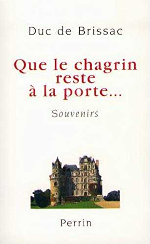 Stock image for Que le chagrin reste  la porte for sale by Chapitre.com : livres et presse ancienne