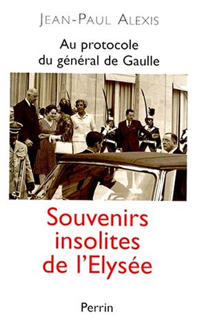 Imagen de archivo de Au protocole du g n ral de Gaulle : Souvenirs insolites de l'Elys e a la venta por LIVREAUTRESORSAS